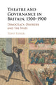 Book cover of: Theatre and Governance in Britain, 1500–1900. By: Tony Fisher