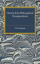Book cover of: Miracle and its Philosophical Presuppositions. By: F. R. Tennant