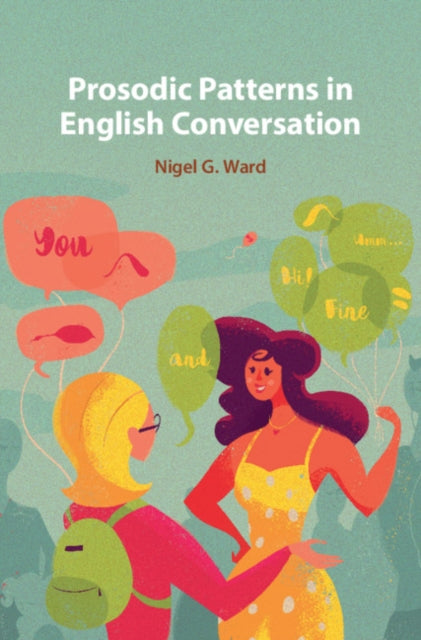 Book cover of: Prosodic Patterns in English Conversation. By: Nigel G. Ward