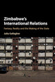 Book cover of: Zimbabwe's International Relations. By: Julia Gallagher