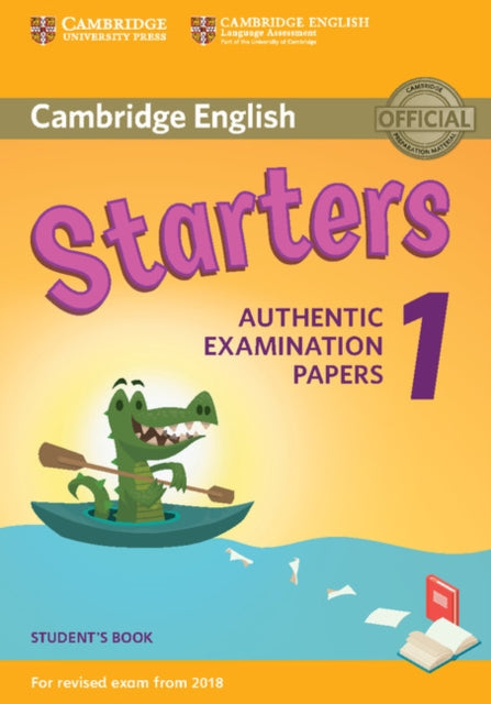 Book cover of: Cambridge English  Starters 1 for Revised Exam from 2018 Student's Book