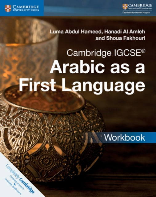 Book cover of: Cambridge IGCSE™ Arabic as a First Language Workbook. By: Luma Abdul Hameed