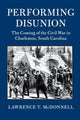 Book cover of: Performing Disunion. By: Lawrence T. McDonnell