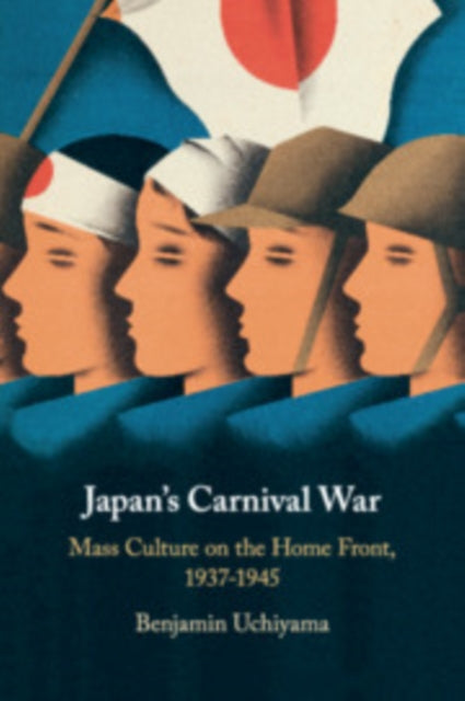 Book cover of: Japan's Carnival War. By: Benjamin Uchiyama