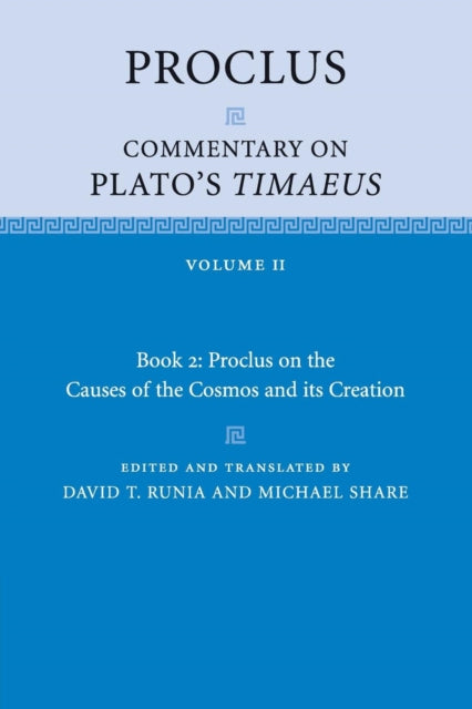 Book cover of: Proclus: Commentary on Plato's Timaeus: Volume 2, Book 2: Proclus on the Causes of the Cosmos and its Creation. By: Proclus