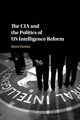 Book cover of: CIA and the Politics of US Intelligence Reform. By: Brent Durbin