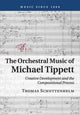 Book cover of: Orchestral Music of Michael Tippett. By: Thomas Schuttenhelm