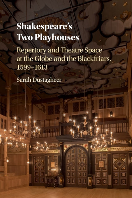 Book cover of: Shakespeare's Two Playhouses. By: Sarah Dustagheer
