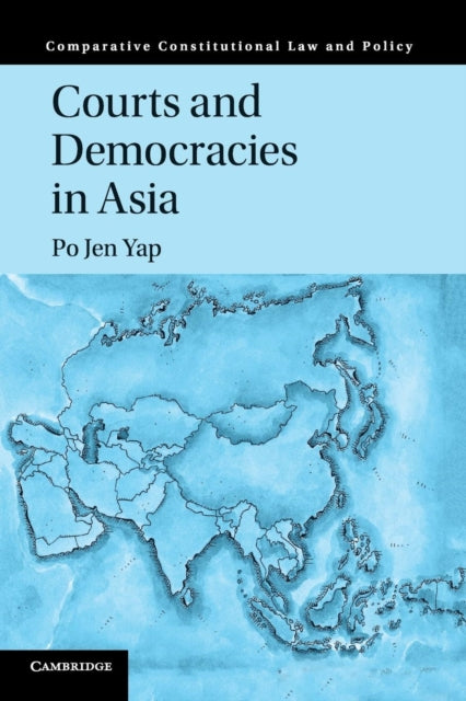 Book cover of: Courts and Democracies in Asia. By: Po Yap