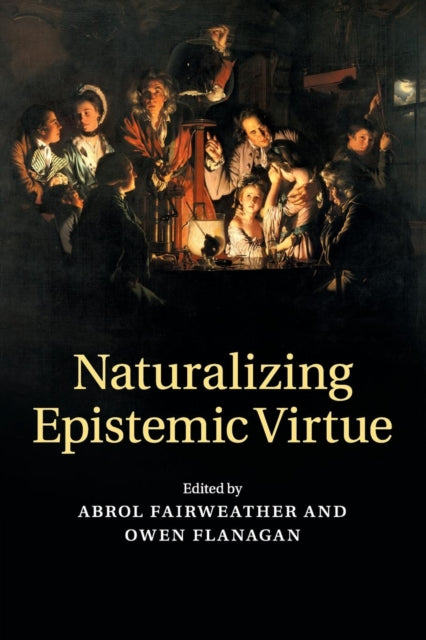 Book cover of: Naturalizing Epistemic Virtue. By: Abrol Fairweather