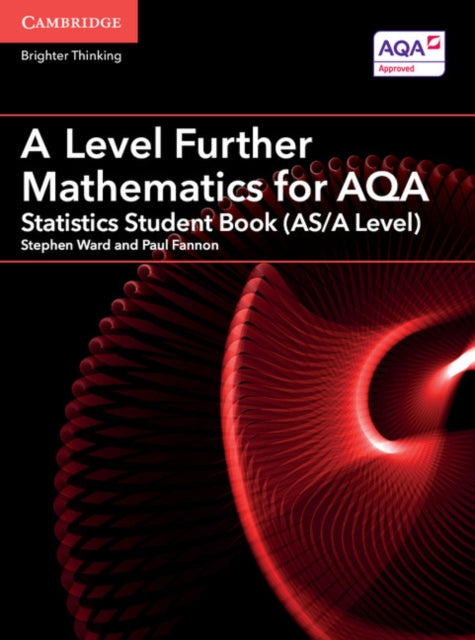 Book cover of: A Level Further Mathematics for AQA Statistics Student Book (AS/A Level). By: Stephen Ward