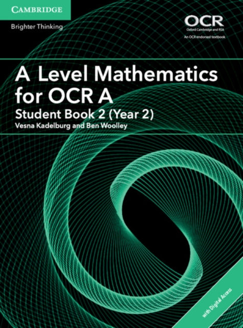 Book cover of: A Level Mathematics for OCR Student Book 2 (Year 2) with Digital Access (2 Years). By: Vesna Kadelburg