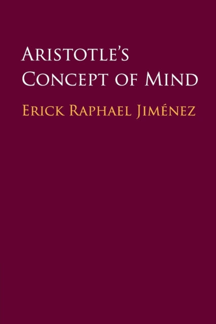 Book cover of: Aristotle's Concept of Mind. By: Erick Raphael Jiménez