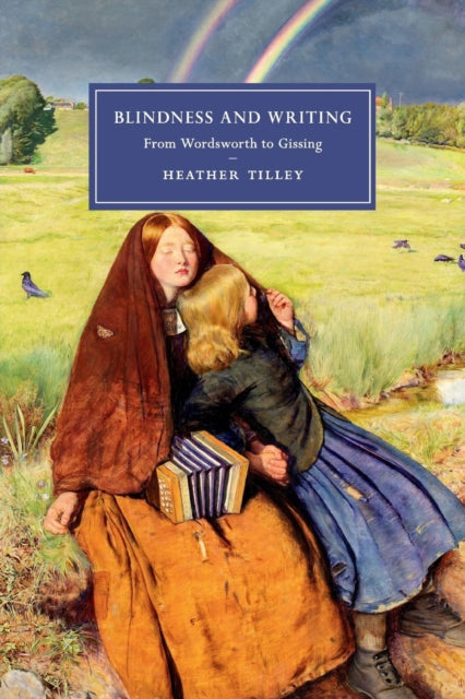 Book cover of: Blindness and Writing. By: Heather Tilley