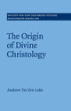 Book cover of: Origin of Divine Christology. By: Andrew Ter Ern Loke
