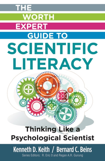 Book cover of: Worth Expert Guide to Scientific Literacy: Thinking Like a Psychological Scientist. By: Kenneth Keith
