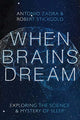 Book cover of: When Brains Dream. By: Antonio Zadra