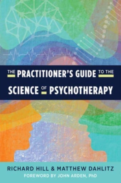 Book cover of: Practitioner's Guide to the Science of Psychotherapy. By: Matthew Dahlitz