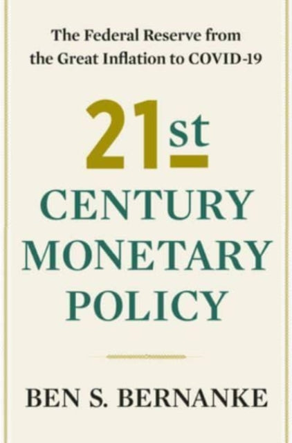 Book cover of: 21st Century Monetary Policy. By: Ben S. Bernanke