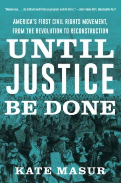 Book cover of: Until Justice Be Done. By: Kate Masur
