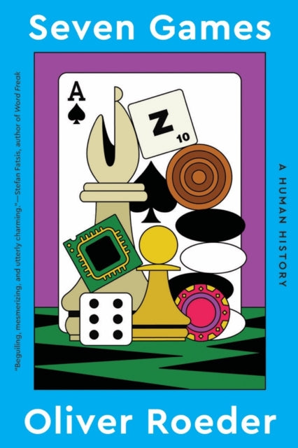Book cover of: Seven Games. By: Oliver Roeder