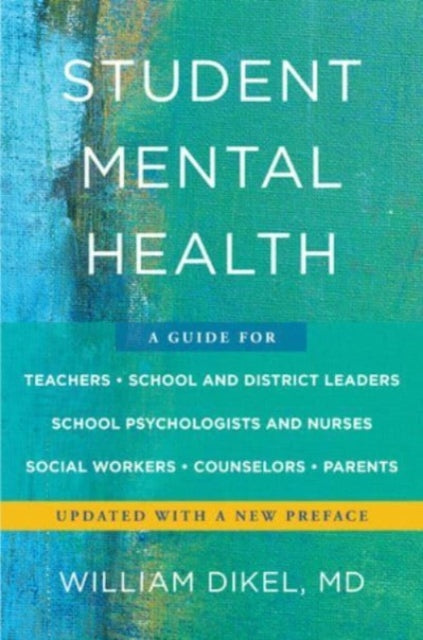 Book cover of: Student Mental Health. By: William Dikel