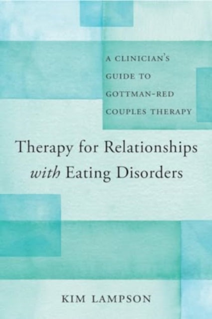 Book cover of: Therapy for Relationships with Eating Disorders. By: Kim Lampson