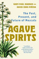 Book cover of: Agave Spirits. By: Gary Paul Nabhan