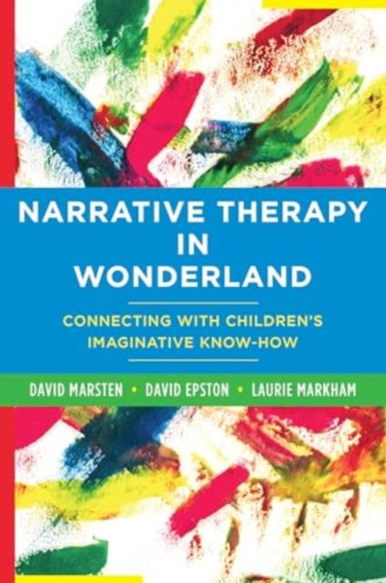 Book cover of: Narrative Therapy in Wonderland. By: David Epston