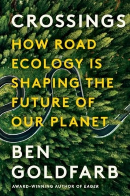 Book cover of: Crossings. By: Ben Goldfarb