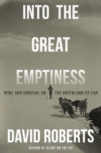 Book cover of: Into the Great Emptiness. By: David Roberts