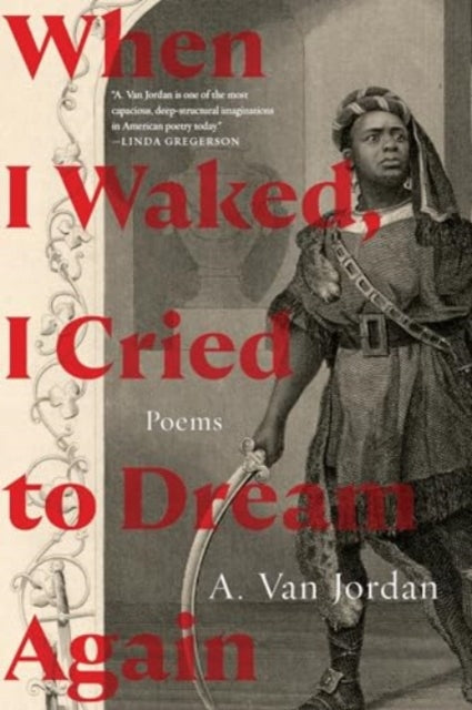 Book cover of: When I Waked, I Cried To Dream Again. By: A. Van Jordan