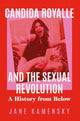 Book cover of: Candida Royalle and the Sexual Revolution. By: Jane Kamensky