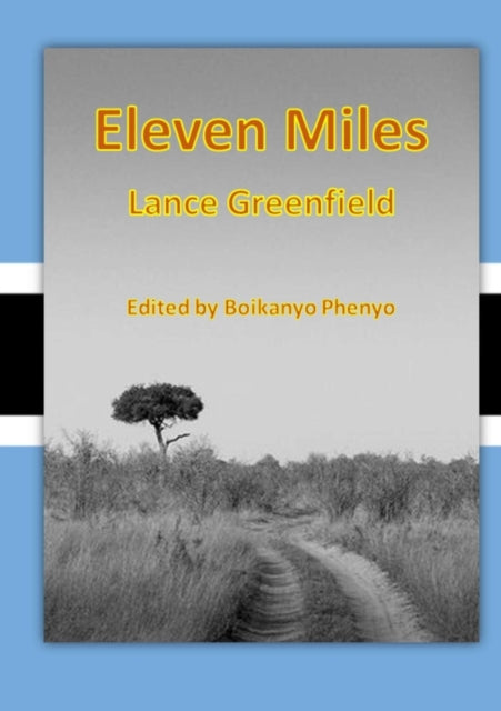 Book cover of: Eleven Miles. By: Lance Greenfield