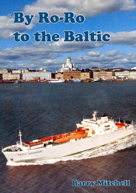 Book cover of: By Ro-Ro to the Baltic (2nd Edition). By: Barry Mitchell