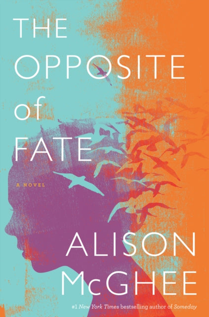 Book cover of: Opposite of Fate. By: Alison McGhee