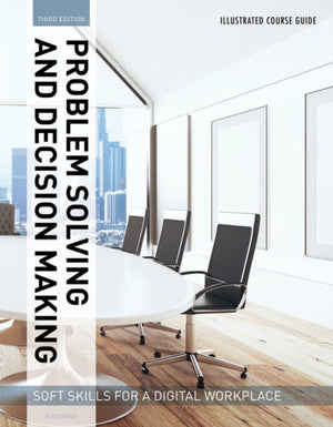 Illustrated Course Guides: Problem Solving and Decision Making - Soft Skills for a Digital Workplace