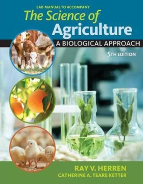 Book cover of: Lab Manual for Herren's The Science of Agriculture:  A Biological  Approach, 5th. By: Ray V. Herren