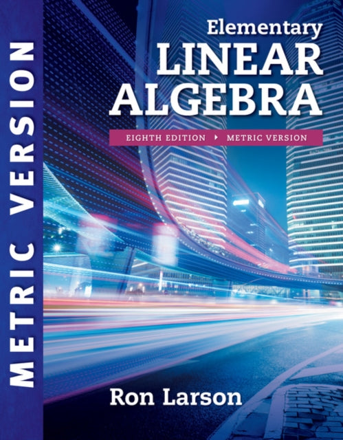 Book cover of: Elementary Linear Algebra, International Metric Edition. By: Ron Larson