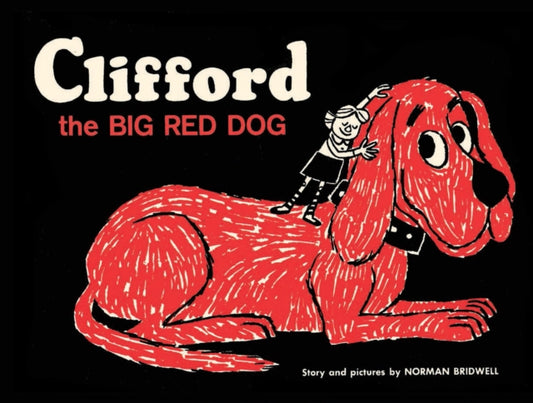 Book cover of: Clifford the Big Red Dog. By: Norman Bridwell