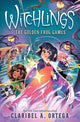 Book cover of: Golden Frog Games (Witchlings #2). By: Claribel A. Ortega