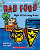 Book cover of: Bad Food 5: Night of the Living Bread. By: Eric Luper