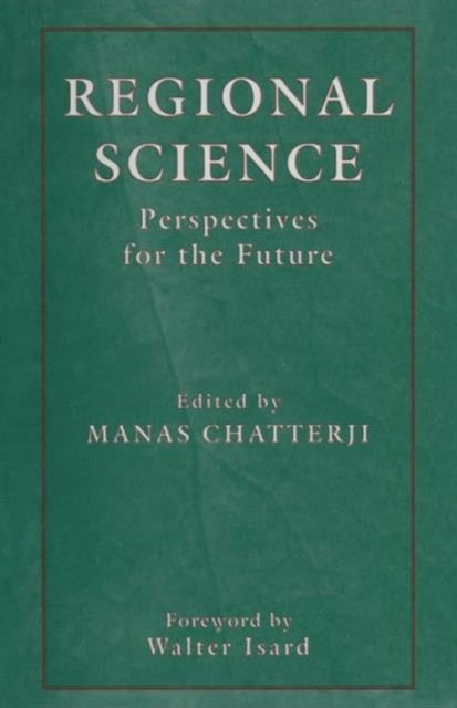 Book cover of: Regional Science: Perspectives for the Future. By: Manas Chatterji