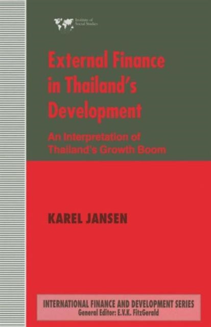 Book cover of: External Finance in Thailand’s Development. By: Karel Jansen
