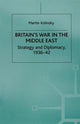 Book cover of: Britain’s War in the Middle East. By: Martin Kolinsky