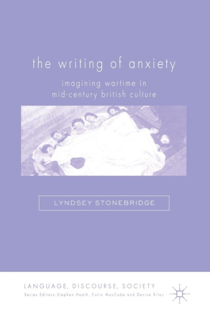 Book cover of: Writing of Anxiety. By: L. Stonebridge
