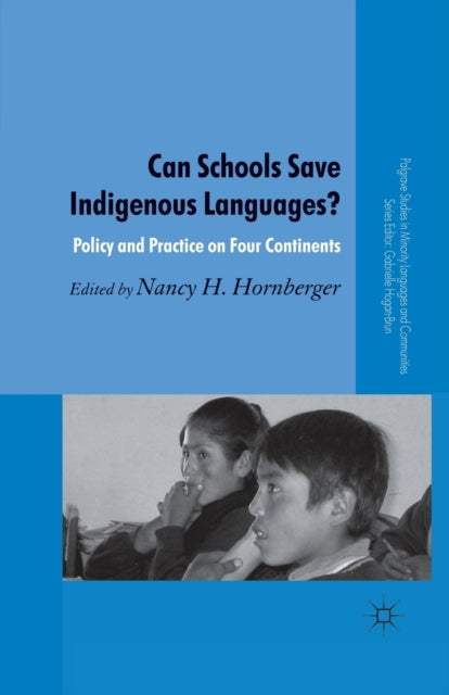 Book cover of: Can Schools Save Indigenous Languages?. By: N. Hornberger