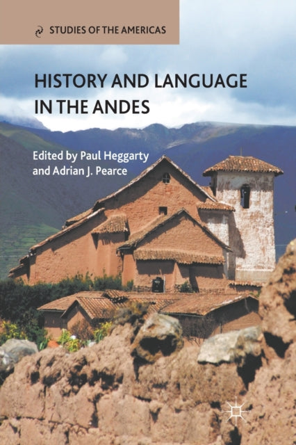Book cover of: History and Language in the Andes. By: Paul Heggarty