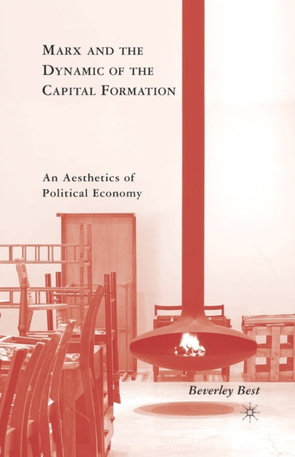 Book cover of: Marx and the Dynamic of the Capital Formation. By: B. Best