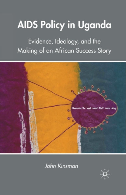 Book cover of: AIDS Policy in Uganda. By: J. Kinsman